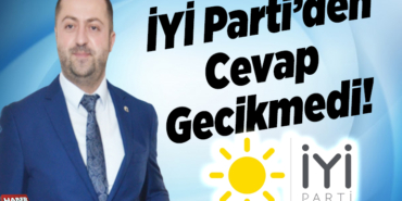 İYİ Parti'den cevap gecikmedi