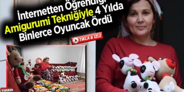 İnternetten öğrendiği amigurumi tekniğiyle 4 yılda binlerce oyuncak ördü