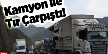 Kamyon İle Tır Çarpıştı!
