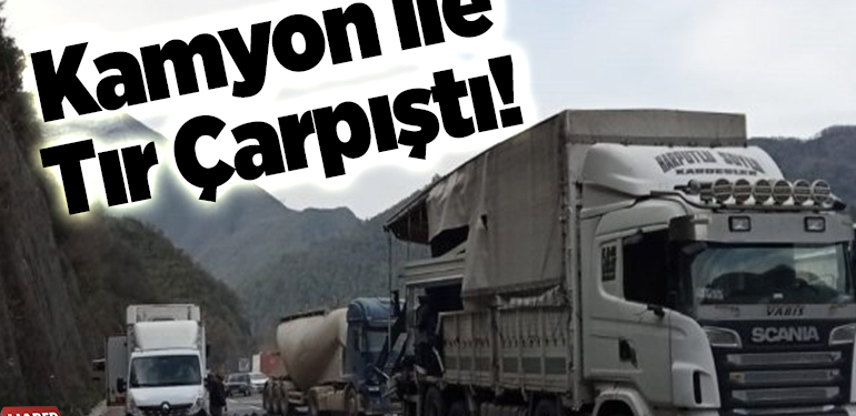 Kamyon İle Tır Çarpıştı!
