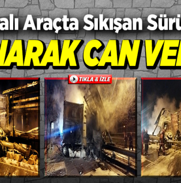 Kazalı Araçta Sıkışan Sürücü Yanarak Can Verdi