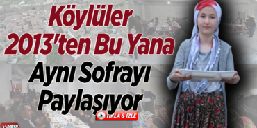 Köylüler 2013'ten bu yana aynı sofrayı paylaşıyor