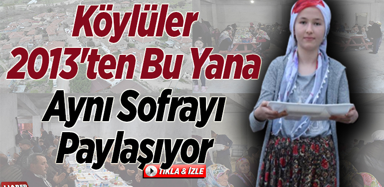 Köylüler 2013’ten bu yana aynı sofrayı paylaşıyor