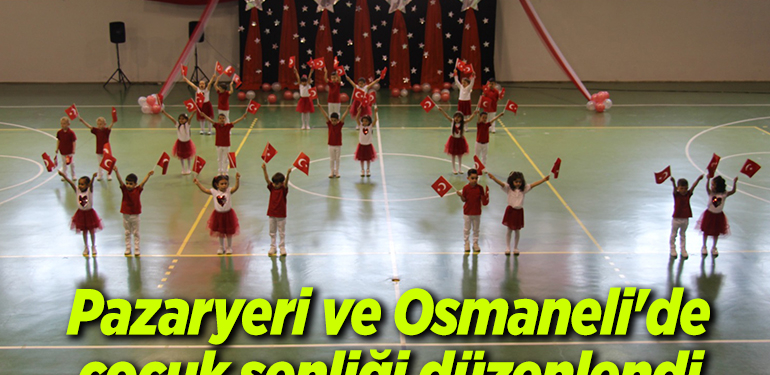 Pazaryeri ve Osmaneli’de çocuk şenliği düzenlendi