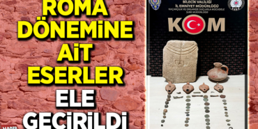 ROMA DÖNEMİNE AİT ESERLER ELE GEÇİRİLDİ
