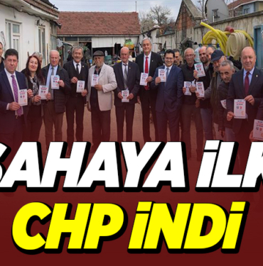 SAHAYA İLK CHP İNDİ