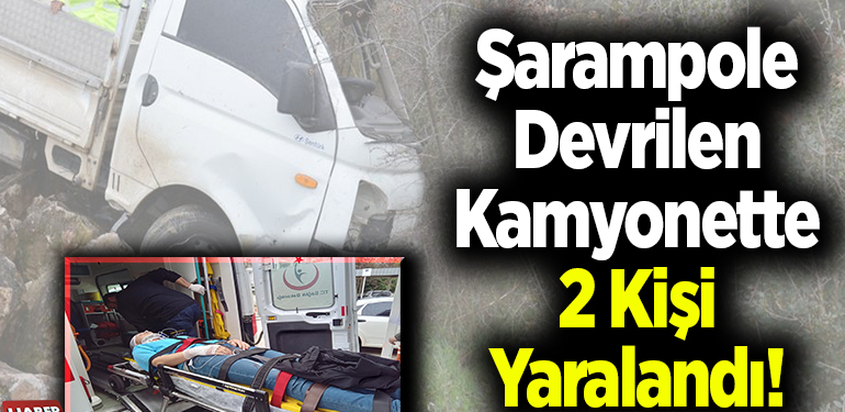 Şarampole devrilen kamyonette 2 kişi yaralandı!