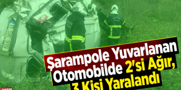 Şarampole yuvarlanan otomobilde 2'si ağır, 3 kişi yaralandı