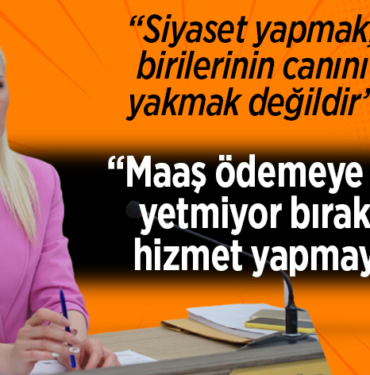 Siyaset yapmak, birilerinin canını yakmak değildir