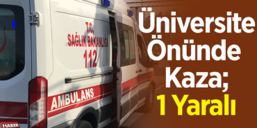 Üniversite Önünde Kaza; 1 Yaralı