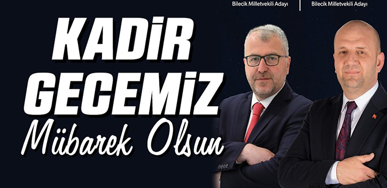 AK Parti Bilecik Milletvekili Adaylarının Kadir Gecesi Mesajı