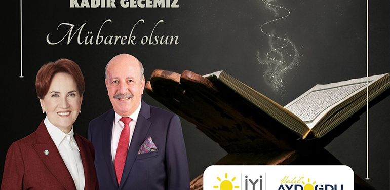 İYİ Parti Bilecik Milletvekili Adayı Halil Aydoğdu’nun Kadir Gecesi Mesajı