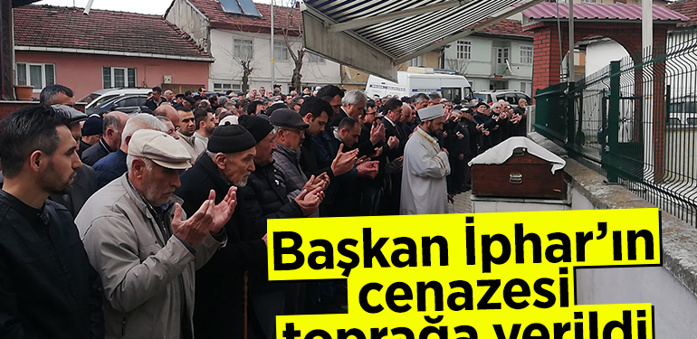 Başkan İphar’ın cenazesi toprağa verildi