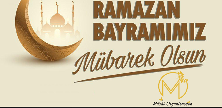 Masal Organizasyon’un Ramazan Bayramı Mesajı