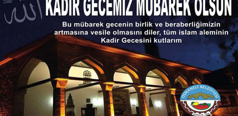 Osmaneli Belediye Başkanı Münür Şahin’in Kadir Gecesi Mesajı