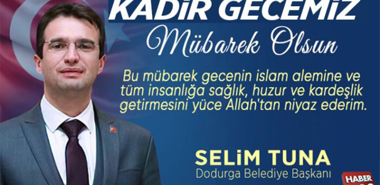 Dodurga Belediye Başkanı Selim Tuna’nın Kadir Gecesi Mesajı