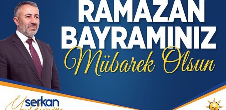 AK Parti Bilecik İl Başkanı Serkan Yıldırım’ın Ramazan Bayramı Kutlama Mesajı