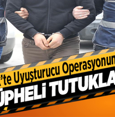 uyuşturucu operasyonunda 2 şüpheli tutuklandı