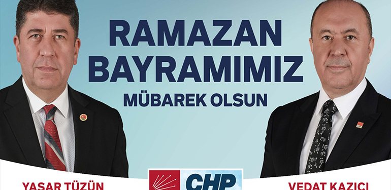 CHP Bilecik Milletvekili Adayı Yaşar Tüzün ile Vedat Kazıcı’nın Ramazan Bayramı Mesajı