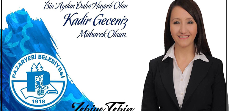 Pazaryeri Belediye Başkaı Zekiye Tekin’in Kadir Gecesi Mesajı