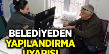​​​​​​​BOZÜYÜK BELEDİYESİ’NDEN YAPILANDIRMA UYARISI