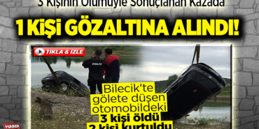 3 kişinin ölümüyle sonuçlanan kazada 1 kişi gözaltına alındı!