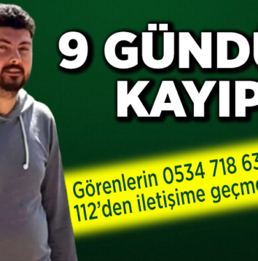 9 gündür kayıp