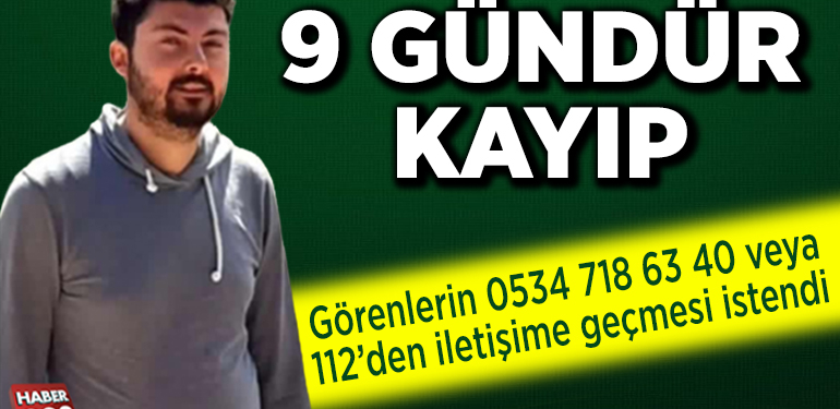 9 Gündür Kayıp Şahıs Her Yerde Aranıyor