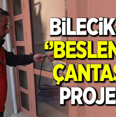 BİLECİK'TE ‘’BESLENME ÇANTASI’’ PROJESİ