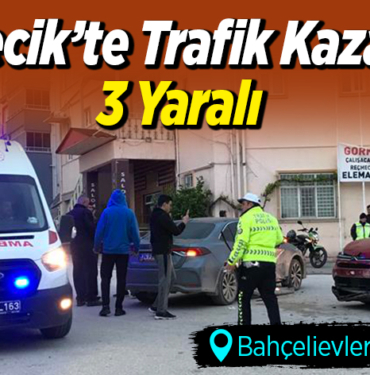 Bahçelievler Mahallesinde kaza 3 yaralı