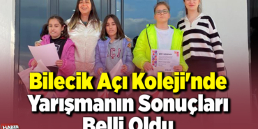 Bilecik Açı Koleji'nde yarışmanın sonuçları belli oldu
