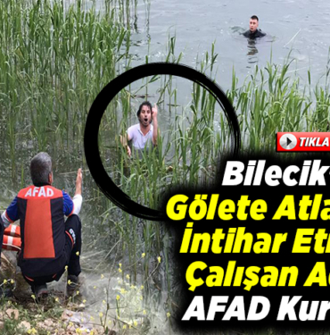 Bilecik'te Göle Atlayarak İntihar Etmeye Çalışan Adamı AFAD Kurtardı