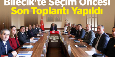 Bilecik'te Seçim Öncesi Son Toplantı Yapıldı
