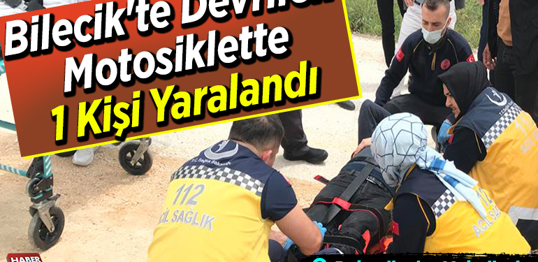 Bilecik’te devrilen motosiklette 1 kişi yaralandı