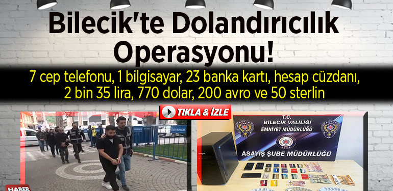 Bilecik’te dolandırıcılık operasyonu! 4 şüpheli tutuklandı