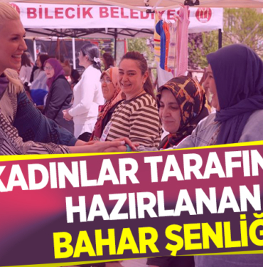 KADINLAR TARAFINDAN HAZIRLANAN BAHAR ŞENLİĞİ