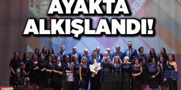 KONSERİ AYAKTA ALKIŞLANDI