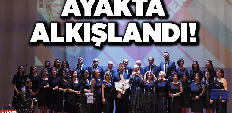 KONSER AYAKTA ALKIŞLANDI