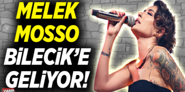 Melek Mosso Bilecik'e Geliyor!