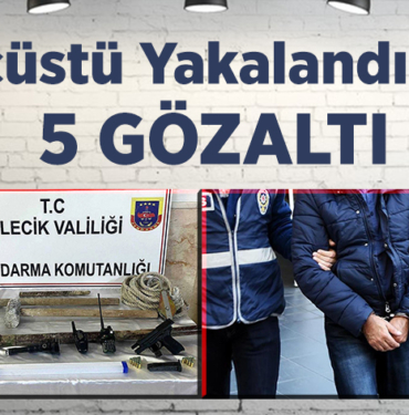 Suçüstü Yakalandılar, 5 Gözaltı