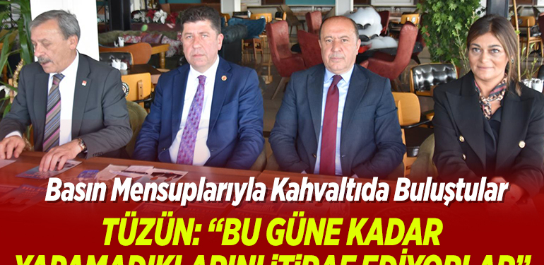 YAŞAR TÜZÜN: “BU GÜNE KADAR YAPAMADIKLARINI İTİRAF EDİYORLAR”