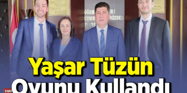 Tüzün Oyunu Kullandı