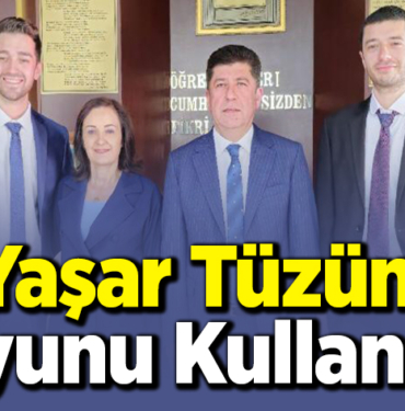 Tüzün Oyunu Kullandı