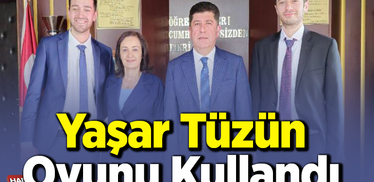 Tüzün Oyunu Kullandı