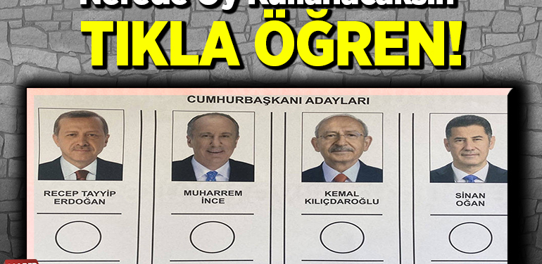 Nerede oy kullanacaksın tıkla öğren!