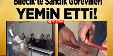sandık görevlileri yemein etti