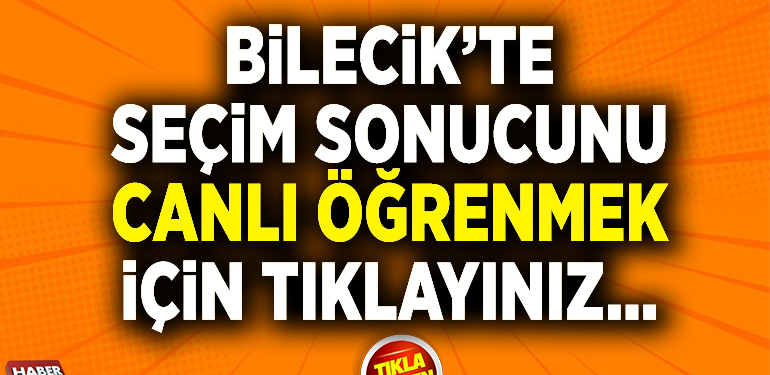 Bilecik’te seçim sonucunu canlı öğrenmek için tıklayınız…