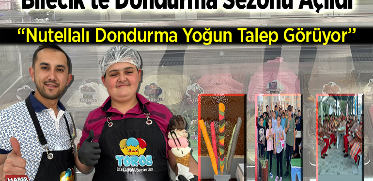 Bilecik’te Dondurma Sezonu Açıldı