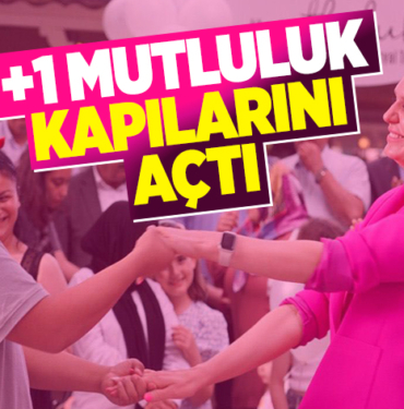 +1 MUTLULUK KAPILARINI AÇTI