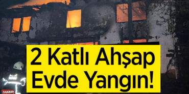 2 katlı ahşap evde yangın!
